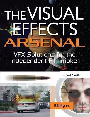 The Visual Effects Arsenal(English, Electronic book text, Byrne Bill)