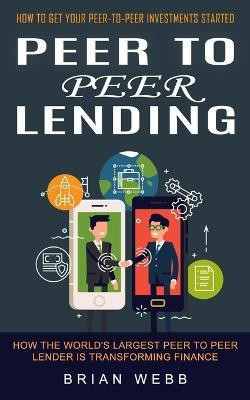 Peer to Peer Lending(English, Paperback, Webb Brian)