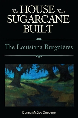 The House That Sugarcane Built(English, Paperback, Onebane Donna McGee)