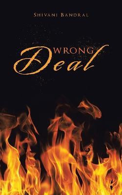 Wrong Deal(English, Paperback, Bandral Shivani)