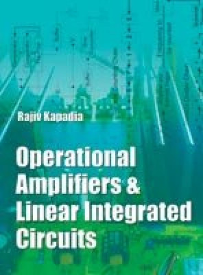 Operational Amplifiers & Linear Integrated Circuits(Paperback, Rajiv Kapadia)