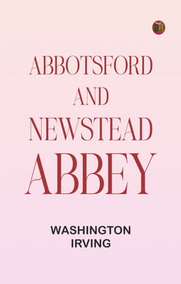 Abbotsford and Newstead Abbey(Paperback, Washington Irving)
