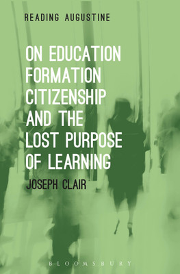 On Education, Formation, Citizenship and the Lost Purpose of Learning(English, Paperback, Clair Joseph Professor)