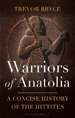 Warriors of Anatolia(English, Paperback, Bryce Trevor)