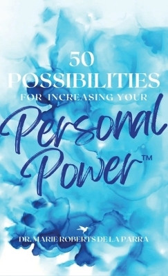 50 Possibilities for Increasing Your Personal-Power(TM)(English, Hardcover, de la Parra Marie Roberts Dr)