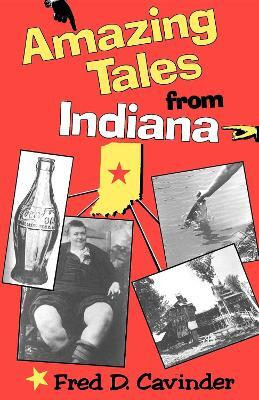 Amazing Tales from Indiana(English, Paperback, Cavinder Fred D.)
