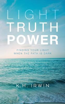 Light Truth Power(English, Paperback, Irwin K H)