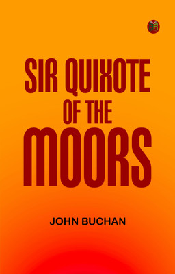 Sir Quixote of the Moors(Paperback, John Buchan)