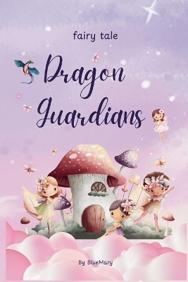 Dragon Guardians(English, Paperback, Bluemary)