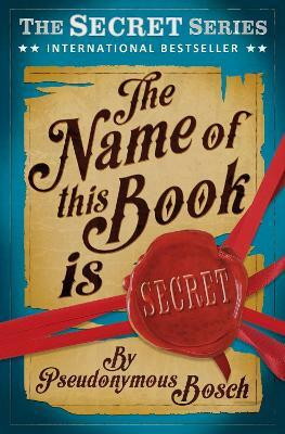 The Name of This Book is Secret(English, Paperback, Bosch Pseudonymous)