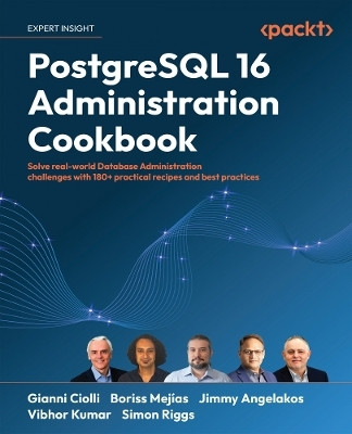 PostgreSQL 16 Administration Cookbook(English, Paperback, Ciolli Gianni)
