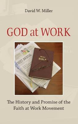 God at Work(English, Hardcover, Miller David W.)