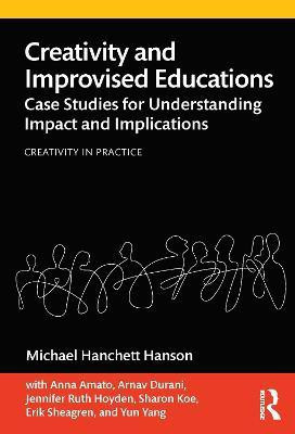 Creativity and Improvised Educations(English, Paperback, Hanson Michael Hanchett)