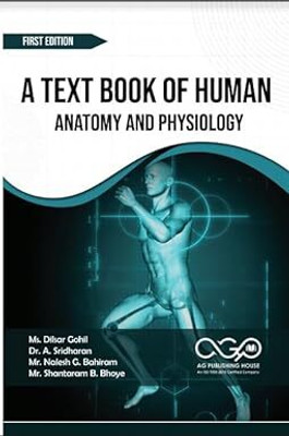 A Text Book Of Human Anatomy And Physiology(Paperback, Ms. Dilsar Gohil, Dr. A. Sridharan, Mr. Nalesh G. Bahiram, Shantaram B. Bhoye)