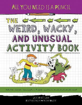 All You Need Is a Pencil: The Weird, Wacky, and Unusual Activity Book(English, Paperback, Rhatigan Joe)