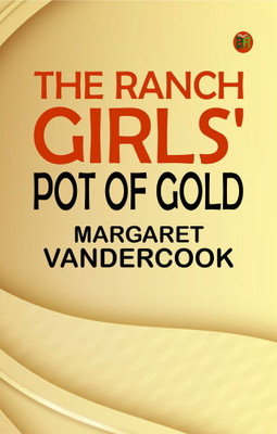 The Ranch Girls' Pot of Gold(Paperback, Margaret Vandercook)