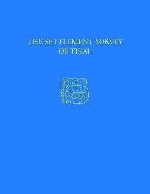 The Settlement Survey of Tikal(English, Electronic book text, Puleston Dennis E.)