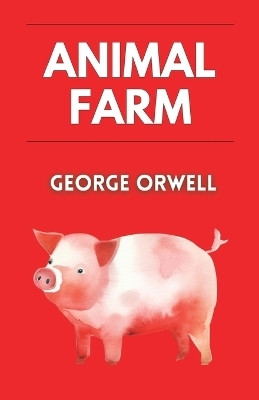 ANIMAL FARM (Editionfirst)(English, Paperback, Orwell George)