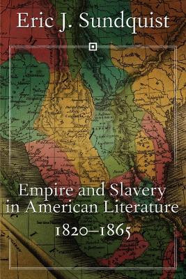 Empire and Slavery in American Literature, 1820-1865(English, Paperback, Sundquist Eric J.)
