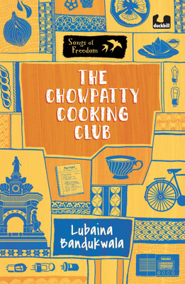 The Chowpatty Cooking Club (Series: Songs of Freedom)(English, Paperback, Bandukwala Lubaina)
