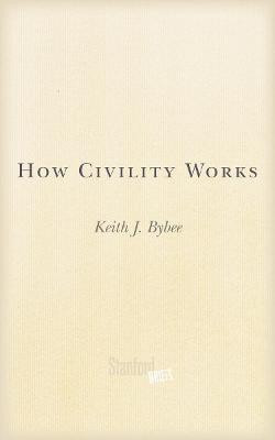 How Civility Works(English, Paperback, Bybee Keith J.)