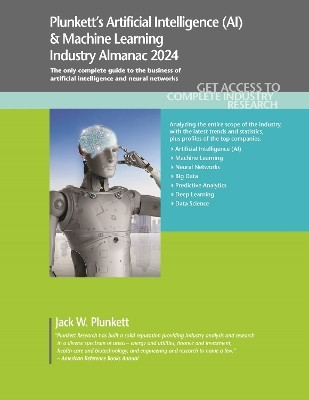 Plunkett's Artificial Intelligence (AI) & Machine Learning Industry Almanac 2024(English, Paperback, Plunkett Jack W.)