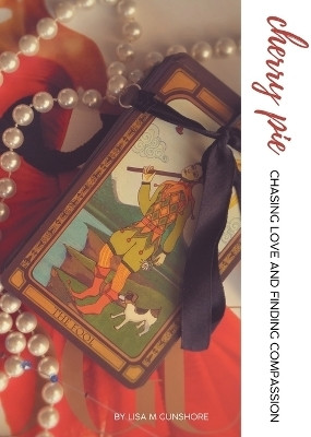 Cherry PieChasing Love and Finding Compassion(Hardcover, Lisa M Gunshore)