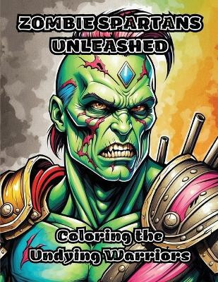 Zombie Spartans Unleashed(English, Paperback, Colorzen)