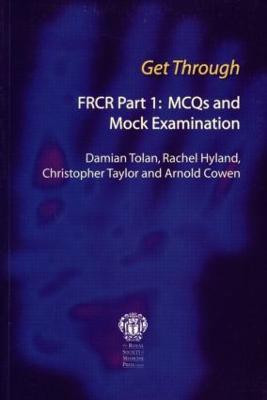 Get Through FRCR Part 1: MCQs and Mock Examination(English, Paperback, Tolan Damian)