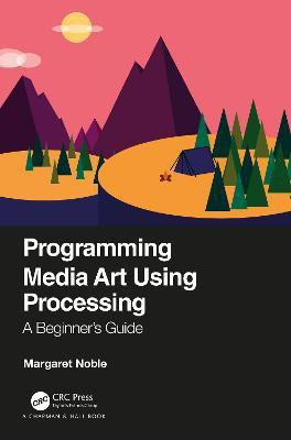 Programming Media Art Using Processing(English, Paperback, Noble Margaret)