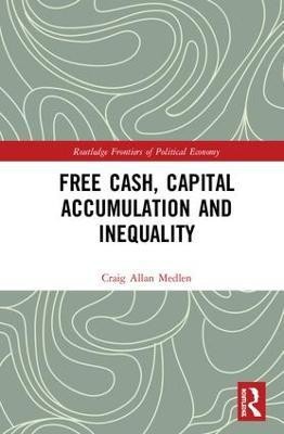 Free Cash, Capital Accumulation and Inequality(English, Hardcover, Medlen Craig Allan)