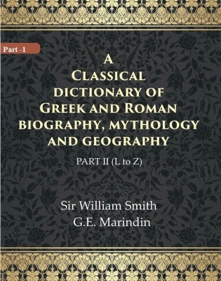 A Classical dictionary of Greek and Roman biography, mythology and geography Volume 2nd ( L to Z) [Hardcover](Hardcover, Sir William Smith, G.E. Marindin)