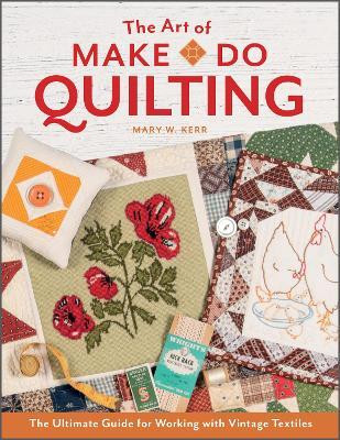 The Art of Make-Do Quilting(English, Hardcover, Kerr Mary W.)