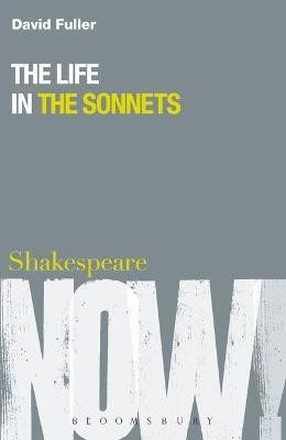 The Life in the Sonnets(English, Electronic book text, Fuller David Professor)