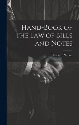 Hand-Book of The Law of Bills and Notes(English, Hardcover, Norton Charles P)