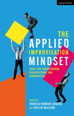 The Applied Improvisation Mindset(English, Paperback, unknown)