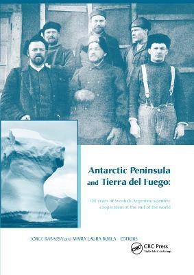 Antarctic Peninsula & Tierra del Fuego: 100 years of Swedish-Argentine scientific cooperation at the end of the world(English, Paperback, unknown)