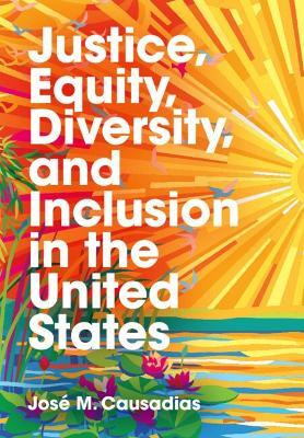 Justice, Equity, Diversity, and Inclusion in the United States(English, Paperback, Causadias Jose M.)