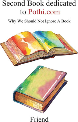 Second Book dedicated to Pothi.com  - Why We Should Not A Book(Paperback, Friend)