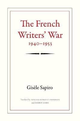 The French Writers' War, 1940-1953(English, Paperback, Sapiro Gisele)