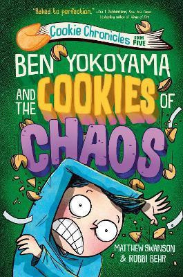Ben Yokoyama and the Cookies of Chaos(English, Hardcover, Swanson Matthew)