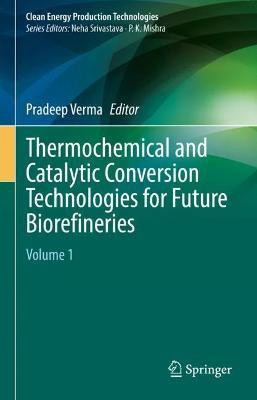 Thermochemical and Catalytic Conversion Technologies for Future Biorefineries(English, Hardcover, unknown)
