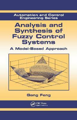 Analysis and Synthesis of Fuzzy Control Systems(English, Hardcover, Feng Gang)