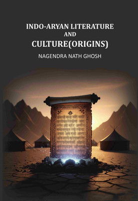 Indo-Aryan Literature And Culture(Origins) [Hardcover](Hardcover, Nagendra Nath Ghosh)