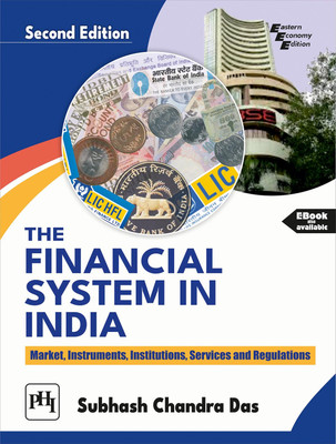 THE FINANCIAL SYSTEM IN INDIA : MARKETS, INSTRUMENTS, INSTITUTIONS, SERVICES AND REGULATIONS(Paperback, DAS, SUBHASH CHANDRA)