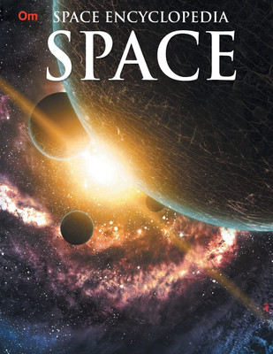 Space : Space Encyclopedia(English, Paperback, Om Books Editorial Team)