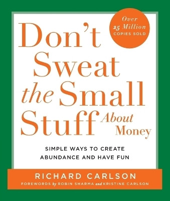 Don't Sweat the Small Stuff about Money(English, Paperback, Carlson Richard PH D PH D)