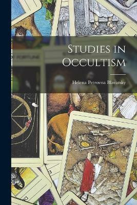 Studies in Occultism(English, Paperback, Blavatsky Helena Petrovna)