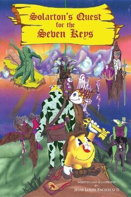 Solarton's Quest for the Seven Keys(English, Paperback, Pacheco Jesse Louis II)