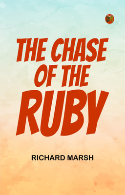The Chase of the Ruby(Paperback, Richard Marsh)